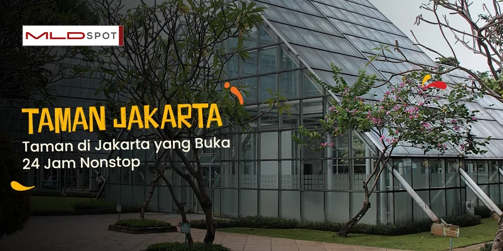 Taman di Jakarta yang Buka 24 Jam Nonstop